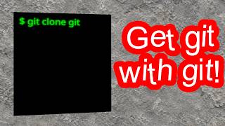 Gitception! How to install git using git | Linux command line