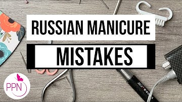 5 Common Mistakes Beginners Make With Russian Efile Manicure | & How to Avoid Them