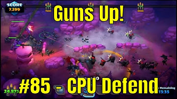 Guns Up! #85 - CPU Defend