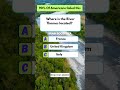 🤯 “Famous river!”🌍 “Can you guess?”where is the river Thames located #usaquiz #amercia