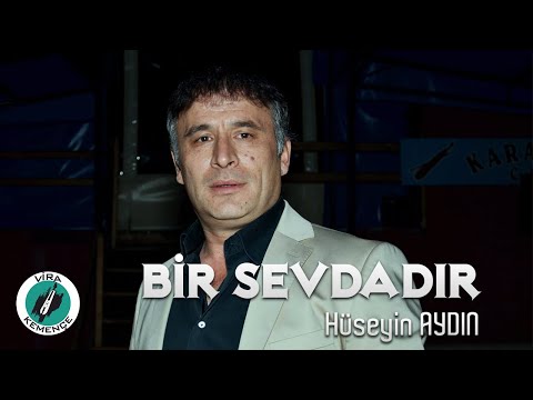 Hüseyin AYDIN(Çayan) - Bir Sevdadır [2020]