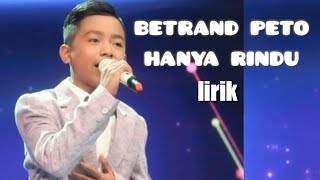 BETRAND PETO-HANYA RINDU(LIRIK)