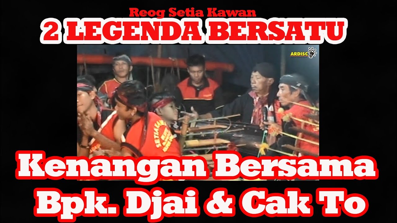 Kenangan Reog Setia Kawan Bersama Bpk. Djai & Cak To/Hajatan P. Sugi Ds. Sumbergebang Merakan