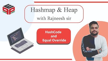 Hashcode And Equal Override | Advanced Hashmaps and Heaps