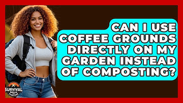 Can I Use Coffee Grounds Directly On My Garden Instead Of Composting? - Survival Skills for Everyone