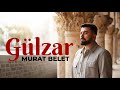 MURAT BELET - GÜLZAR