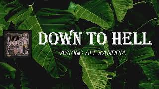 Asking Alexandria - Down to Hell (Lyrics)