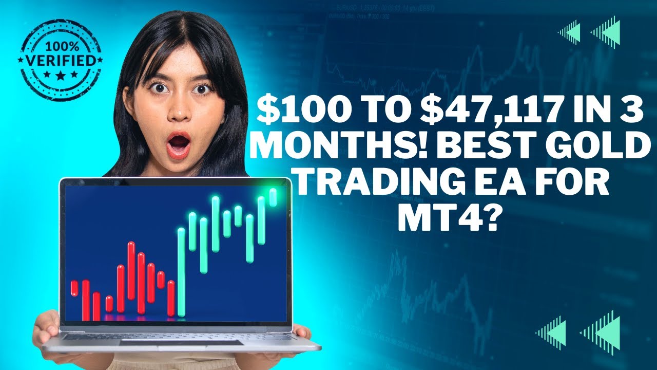 $100 to $47,117 in 3 Months! Best Gold Trading EA for MT4 | Best forex ...