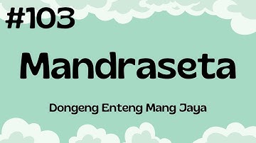 MANDRASETA, Bagian 103, Dongeng Enteng Mang Jaya, Carita Sunda @MangJayaOfficial