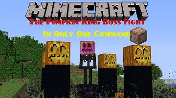 Minecraft | The Pumpkin King Boss Battle In Only One Command | 1.12