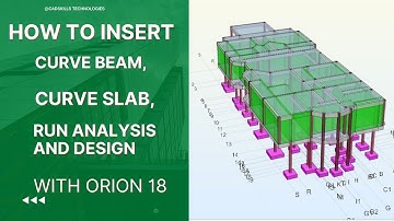 How to insert curved beam, curved slab , run analysis and design with Orion 18