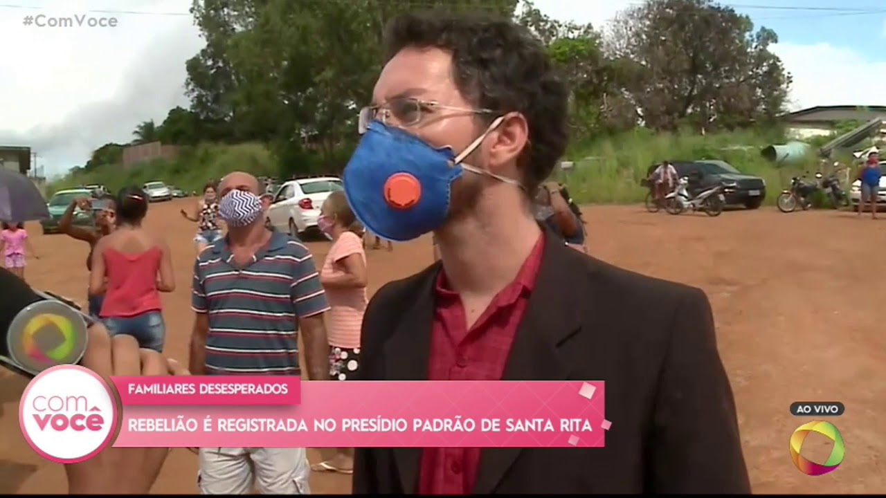 Com Você - Familiares desesperados: rebelião é registrada no presídio de Santa Rita