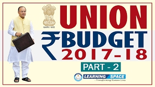 Union Budget 2017-18 Part II