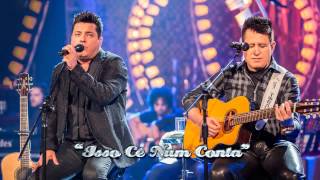 Bruno e Marrone - Isso Cê Num Conta (Lançamento 2015)