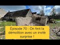 Pisode 70  on finit la dmolition avec un invit surprise