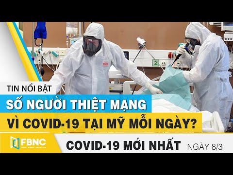 Tin tức Covid-19 mới nhất hôm nay 8/3 | Dich Virus Corona Việt Nam hôm nay | FBNC