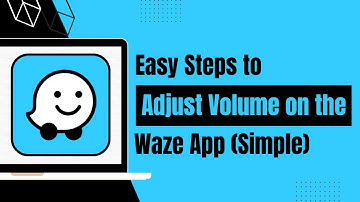 How to Adjust Volume on Waze App - Customize Volume on Waze !