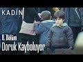 Doruk kayboluyor - Kadın 8. Bölüm