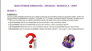Selectividad PAU - Andalucía  2025 Reserva A. Sociales. Bloque C -  Ejercicio 5. CCSS.