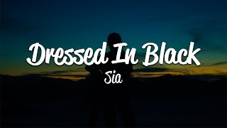 Sia - Dressed In Black (Lyrics)