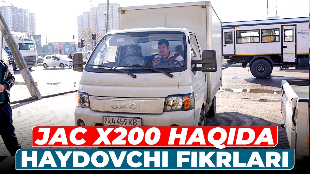 JAC X200 haqida avtomobil egasining fikrlari
