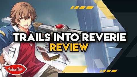 Trails Into Reverie - Nintendo Switch Review