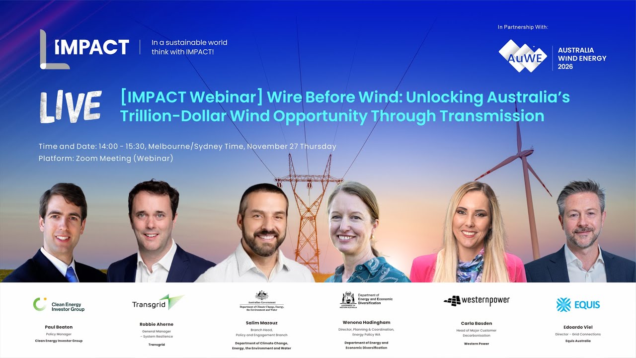 [IMPACT Webinar] Wire Before Wind: Unlocking Australia’s Wind Opportunity