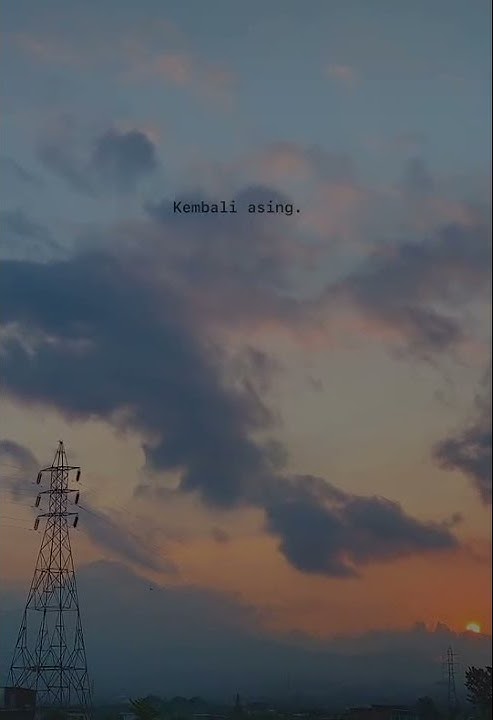 STORY WA 30 DETIK || KEMBALI ASING