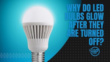 Why Do LED Lightbulbs Glow After They Are Turned Off? | Electrician in Edmonton