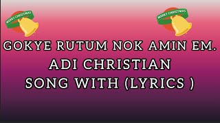 Gokye rutum nok amin em adi Christian song with lyrics