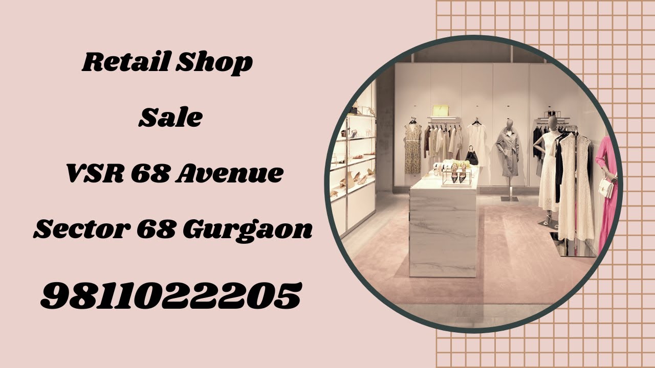 Retail Shop Sale VSR 68 Avenue Sector 68 Gurgaon 9811022205