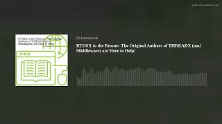 RTOSX to the Rescue: The Original Authors of THREADX (and  Middleware) are Here to Help!