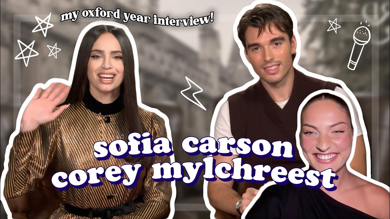 FULL INTERVIEW with SOFIA CARSON and COREY MYLCHREEST of My Oxford Year (ROMCOMS ARE BACK!!!)