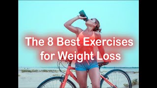 HOW TO LOSE WEIGHT WITH THE 8 BEST EXERCISES?