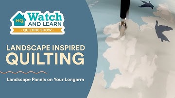 How to Quilt Landscapes - HQ Watch and Learn Quilting Show