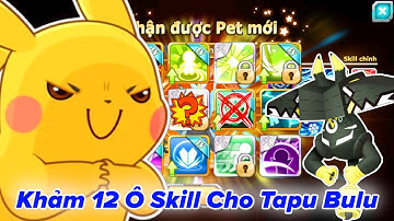Poke Đại Chiến | Tập 47 : Khảm Nạm 12 Ô Skill Bí Truyền Cho Tapu Bulu Và Cái Kết ???