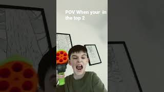 POV when you’re in the top 2￼