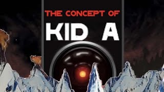 The Concept of Kid A