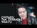 CINTAKU TAK TERBATAS WAKTU (Anie Carera) - Andrey Arief (COVER)