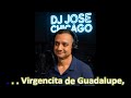 Bajo tu manto no hay fronteras virgencita de guadalupe. José d gonzalez