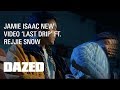 Jamie isaac last drip remix ft rejjie snow extended  directed by dexter navy