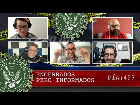 ENCERRADOS PERO INFORMADOS DÍA: 457 - EL PULSO DE LA REPÚBLICA