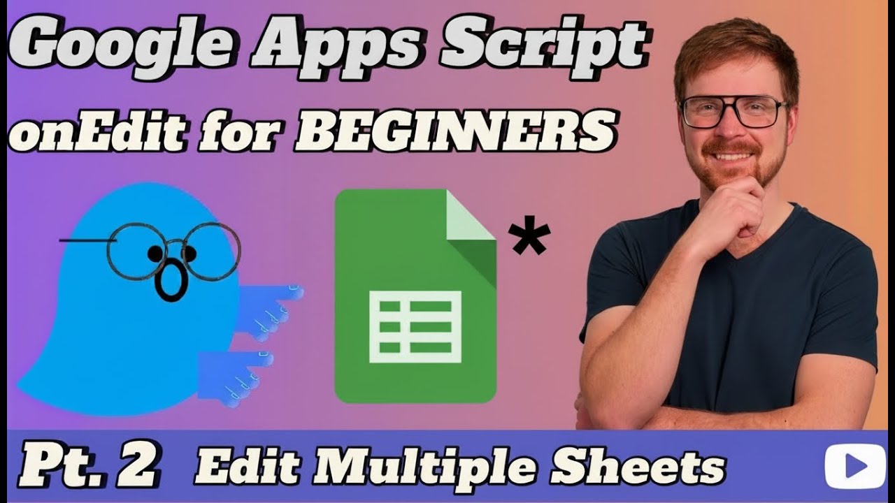 Google Apps Script onEdit For Beginners Pt. 2 - YouTube