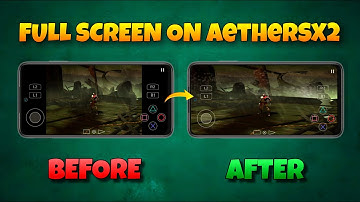 How to Enable Full Screen on AetherSX2 Emulator (Android)