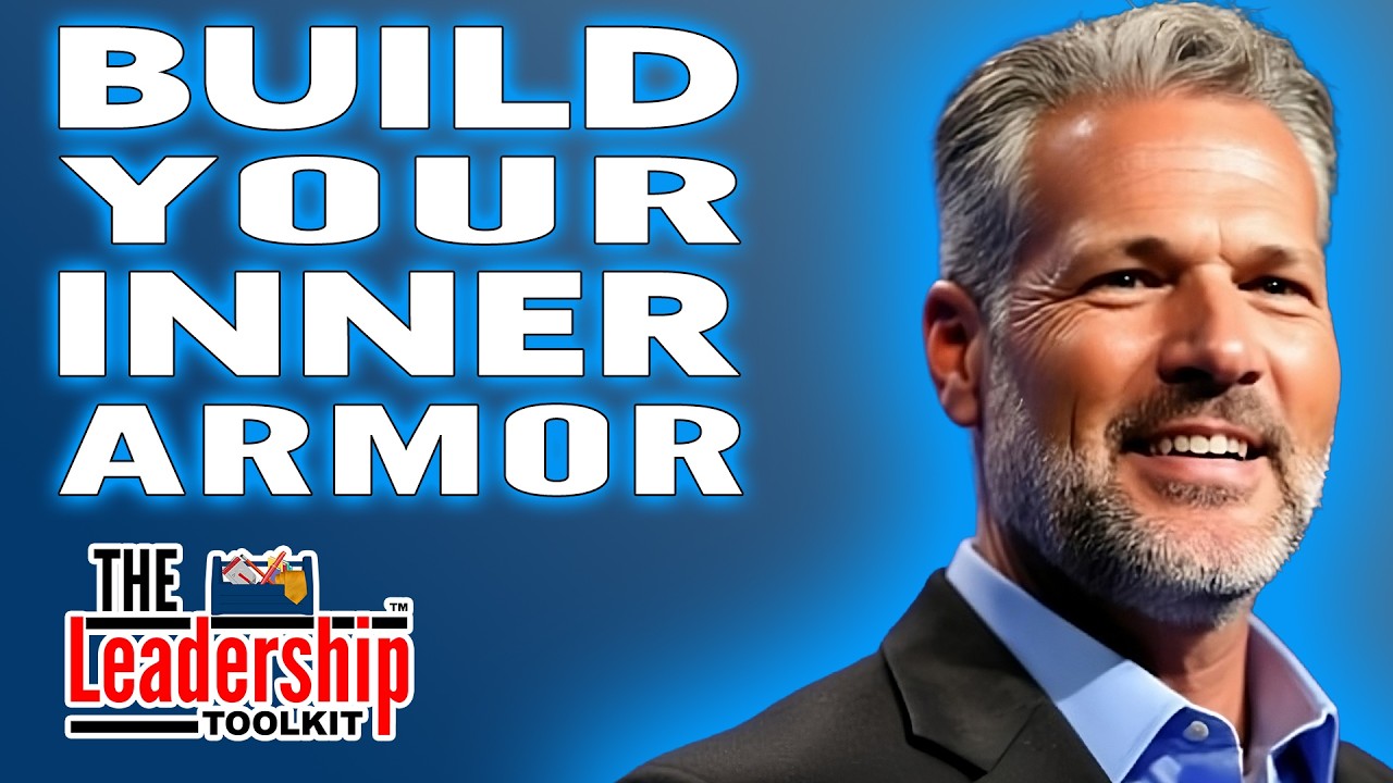 Want to Lead Better? Build Your Inner Armor!