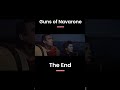 Guns Of Navarone The End 8 8