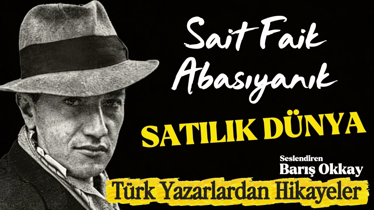 SATILIK DÜNYA | Sait Faik Abasıyanık | Sesli Hikaye | Seslendiren: Barış Okkay