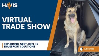 Havis Virtual Trade Show: Exploring Next-Gen K9 Transport Solutions | Havis Inc.