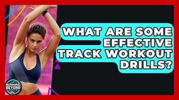 What Are Some Effective Track Workout Drills? - Running Beyond Limits
