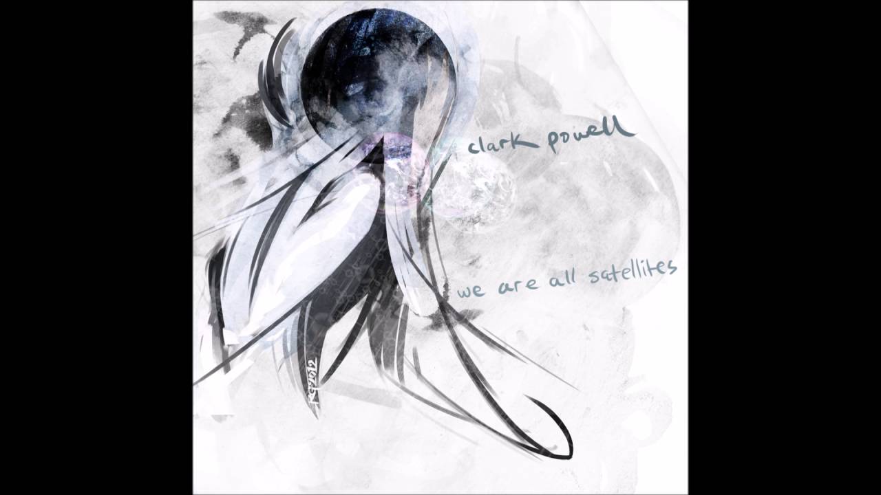 Clark Powell - We Are All Satellites - Lunatic